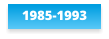 1985-1993