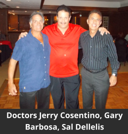 Doctors Jerry Cosentino, Gary Barbosa, Sal Dellelis